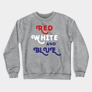 Red White & Blue July 4th Independence Day T-Shirt America Crewneck Sweatshirt